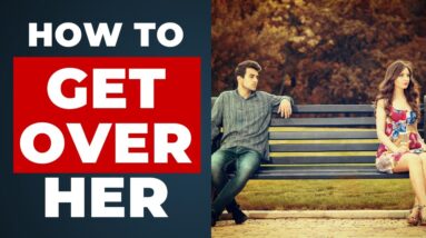 6 Ways to Get Over a Break Up | WATCH THIS if SHE broke up with YOU!