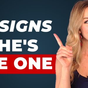 7 Signs She's THE ONE for You