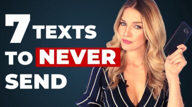 DON'T Send THESE 7 Texts to Women