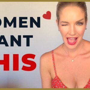 5 Things Women Need From You If You Want To Date Her  |  How to Impress a Girl