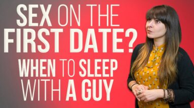 Sex On The First Date? (When To Sleep With A Guy)