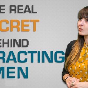 The REAL Secret Behind Attracting Men (Without Playing Hard To Get!)