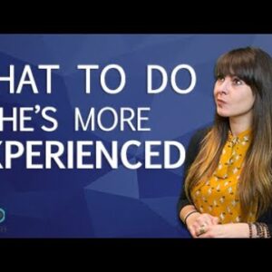 What To Do If He's More Experienced (& Why It's A Good Thing! )