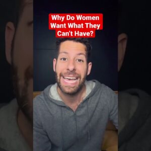 Why Do Women Want What They Can’t Have?
