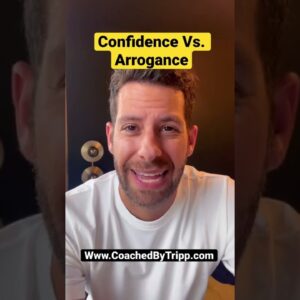 Confidence Vs. Arrogance