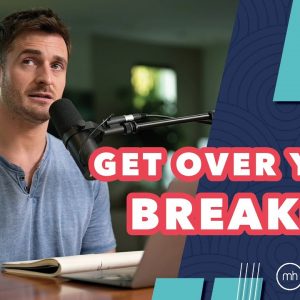 How to Finally Get Over Your Ex | Matthew Hussey