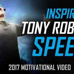 Tony Robbins - BEST 2017 MOTIVATIONAL SPEECH FOR SUCCESS